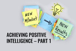 How to Achieve Positive Intelligence